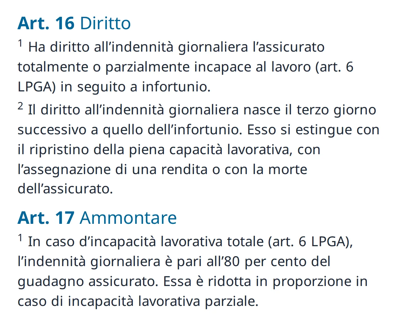 Estratto della LAINF: l’articolo 16 fa nascere l’indennità giornaliera il terzo giorno successivo a quello dell’infortunio, l’articolo 17 la fissa all’80 per cento del guadagno assicurato in caso di incapacità totale.